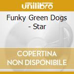 Funky Green Dogs - Star cd