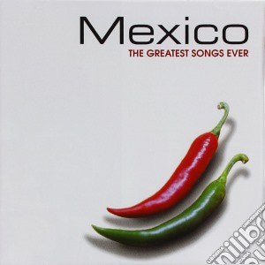 Mexico: The Greatest Songs Ever / Various cd musicale