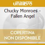 Chucky Monroes - Fallen Angel cd musicale di Chucky Monroes