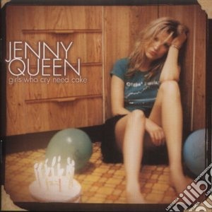 Queen Jenny - Girls Who Cry Need Cake cd musicale di Queen Jenny