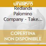 Redlands Palomino Company - Take Me Home cd