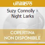 Suzy Connolly - Night Larks