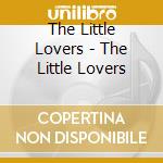 The Little Lovers - The Little Lovers cd