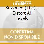 Busymen (The) - Distort All Levels cd