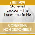 Stonewall Jackson - The Lonesome In Me cd