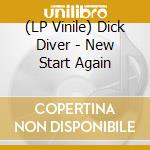 (LP Vinile) Dick Diver - New Start Again vinile