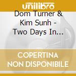Dom Turner & Kim Sunh - Two Days In Hanoi cd