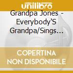 Grandpa Jones - Everybody'S Grandpa/Sings Hits cd