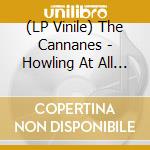 (LP Vinile) The Cannanes - Howling At All Hours lp vinile di The Cannanes