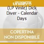 (LP Vinile) Dick Diver - Calendar Days vinile