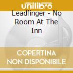Leadfinger - No Room At The Inn cd