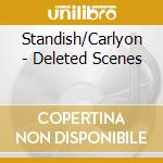 Standish/Carlyon - Deleted Scenes cd