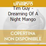 Tim Guy - Dreaming Of A Night Mango cd