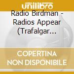 Radio Birdman - Radios Appear (Trafalgar Version) (2 Cd) cd