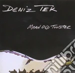 Deniz Tek - Mean Old Twister cd