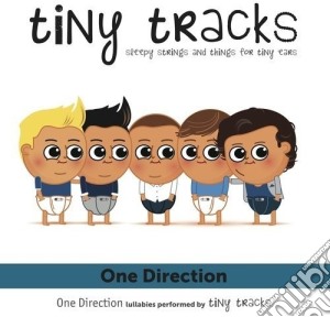 Tiny Tracks - One Direction - Lullabies Performed By Tiny Tracks cd musicale di Tiny Tracks