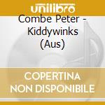 Combe Peter - Kiddywinks (Aus) cd