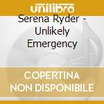 Serena Ryder - Unlikely Emergency cd musicale di Serena Ryder