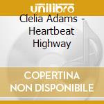 Clelia Adams - Heartbeat Highway cd