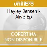 Hayley Jensen - Alive Ep cd