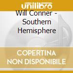 Will Conner - Southern Hemisphere cd
