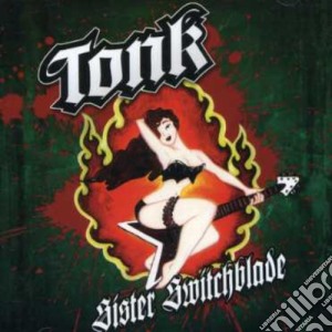 Tonk - Sister Switchblade cd musicale di Tonk