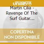Martin Cilia - Revenge Of The Surf Guitar Backing Tracks cd musicale di Martin Cilia