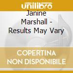 Janine Marshall - Results May Vary cd