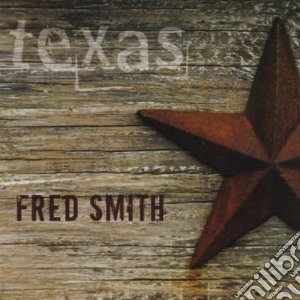 Fred Smith - Texas cd musicale di Fred Smith