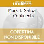 Mark J. Saliba - Continents cd