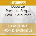 Dubwize Presents Snypa Levi - Sojourner cd