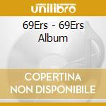 69Ers - 69Ers Album cd musicale di 69Ers