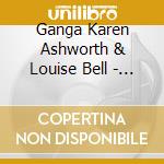 Ganga Karen Ashworth & Louise Bell - Echoes Of The Goddess cd