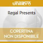 Regal Presents cd musicale di ARTISTI VARI