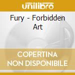 Fury - Forbidden Art cd musicale di Fury
