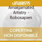 Amalgamated Artistry - Robosapien cd