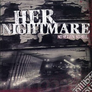 Her Nightmare - No Heaven No Hell cd musicale di Her Nightmare