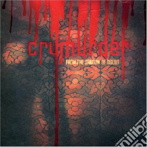 Cry Murder - From The Shadow Of Doubt cd musicale di Cry Murder