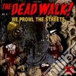 Dead Walk (The) - We Prowl The Streets cd