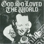 God So Loved The World - God So Loved The World