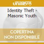 Identity Theft - Masonic Youth cd