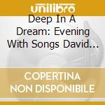 Deep In A Dream: Evening With Songs David Mccomb / - Deep In A Dream: Evening With Songs David Mccomb / cd musicale di Deep In A Dream: Evening With Songs David Mccomb /