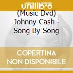 (Music Dvd) Johnny Cash - Song By Song cd