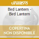 Bird Lantern - Bird Lantern cd