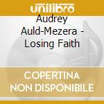Audrey Auld-Mezera - Losing Faith cd