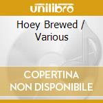 Hoey Brewed / Various cd