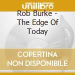 Rob Burke - The Edge Of Today cd