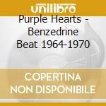 Purple Hearts - Benzedrine Beat 1964-1970 cd
