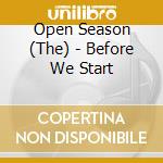 Open Season (The) - Before We Start cd