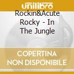 Rockin&Acute Rocky - In The Jungle cd